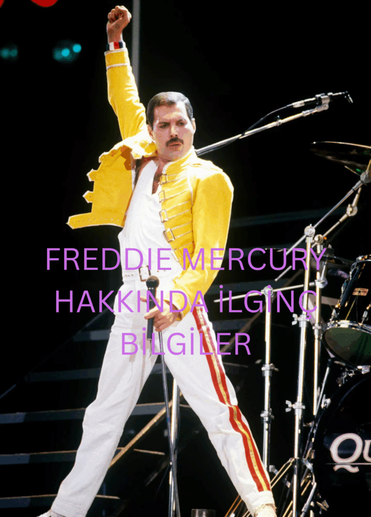 Freddie Mercury hakkında ilginç bilgiler